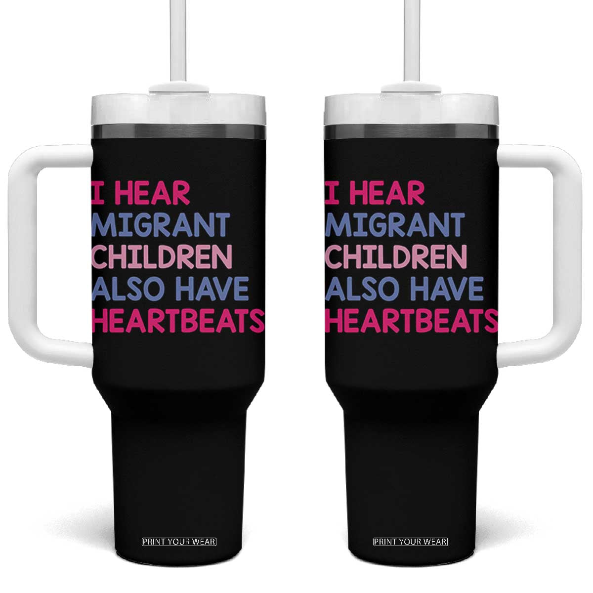 I Hear Migrant Children Also Have Heartbeats Tumbler With Handle Sarcastic Human Rights Activism TS02 One Size: 40 oz Black Print Your Wear