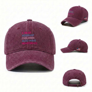 I Hear Migrant Children Also Have Heartbeats Washed Cotton Baseball Cap Sarcastic Human Rights Activism TS02 Washed Cap Universal Fit Burgundy Print Your Wear
