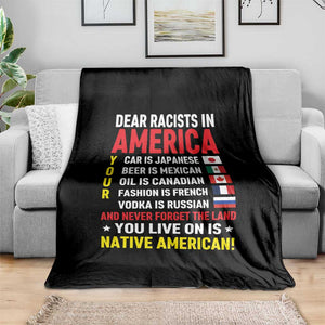 Dear Racists In America Land You Live On Is Native American Throw Blanket Anti Racism Social Justice