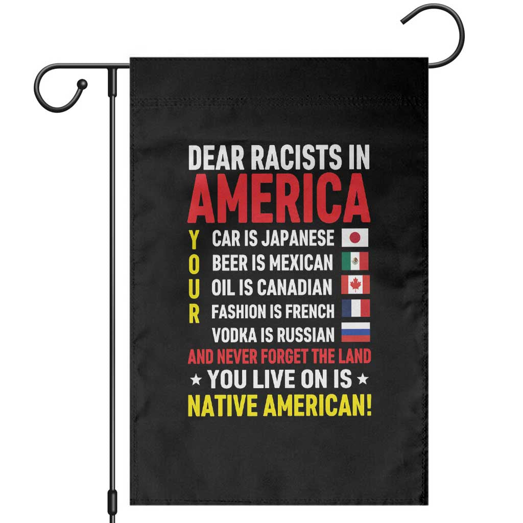 Dear Racists In America Land You Live On Is Native American Garden Flag Anti Racism Social Justice TS02 Black Print Your Wear