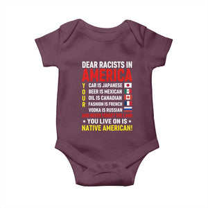 Dear Racists In America Land You Live On Is Native American Baby Onesie Anti Racism Social Justice TS02 Maroon Print Your Wear
