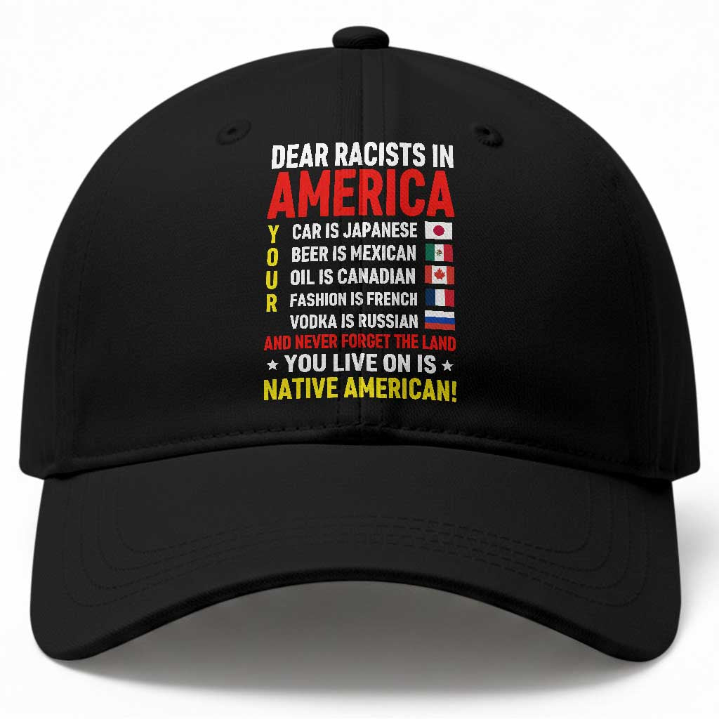 Dear Racists In America Land You Live On Is Native American Baseball Cap Anti Racism Social Justice TS02 Print Your Wear
