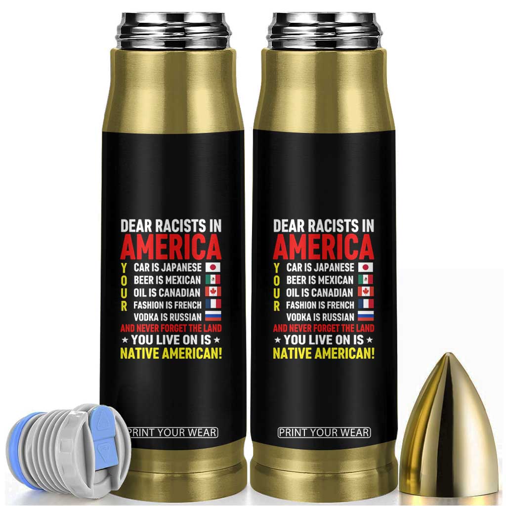 Dear Racists In America Land You Live On Is Native American Bullet Tumbler Anti Racism Social Justice