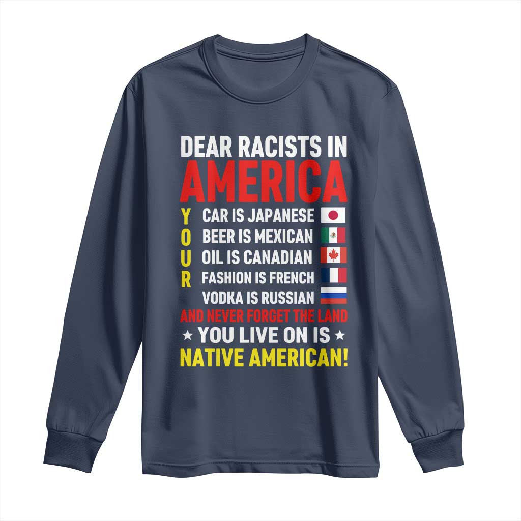 Dear Racists In America Land You Live On Is Native American Long Sleeve Shirt Anti Racism Social Justice TS02 Navy Print Your Wear