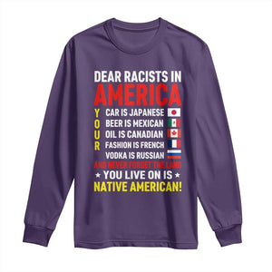 Dear Racists In America Land You Live On Is Native American Long Sleeve Shirt Anti Racism Social Justice TS02 Purple Print Your Wear