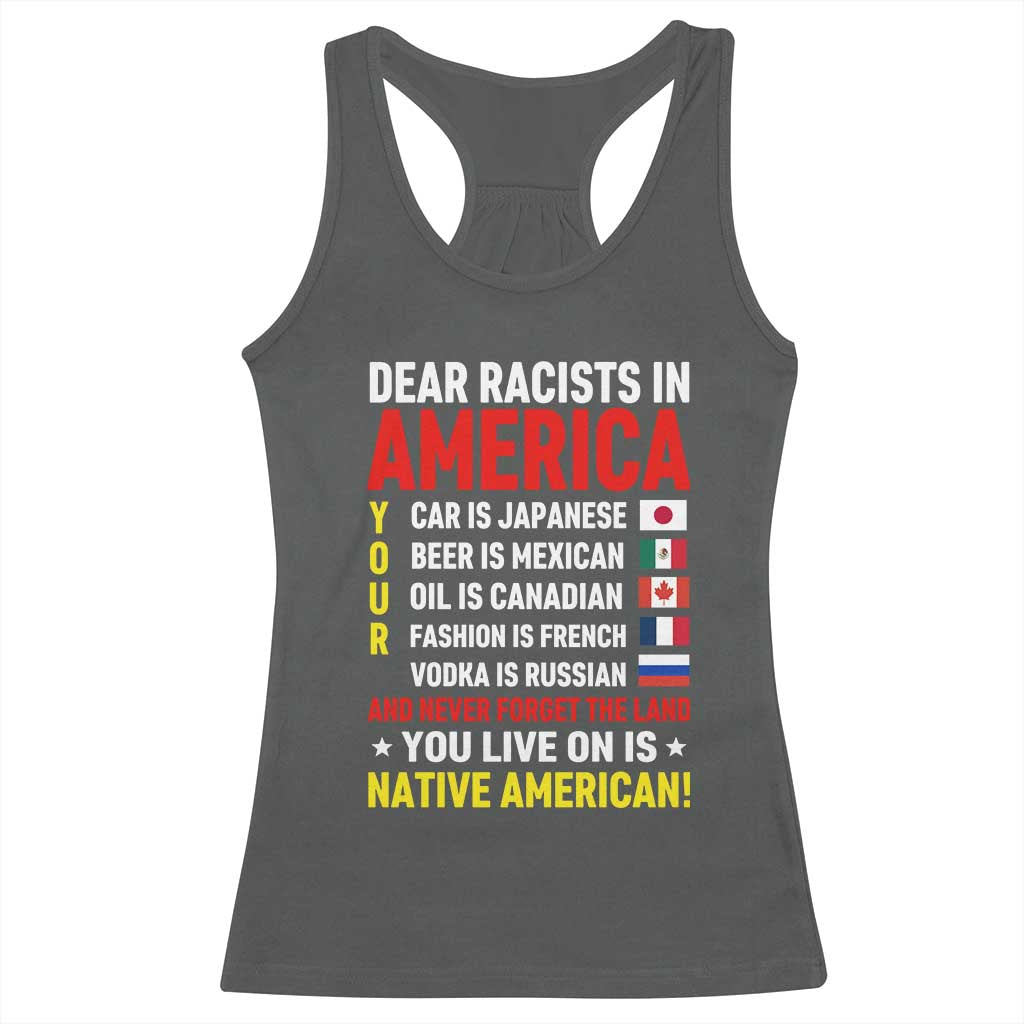 Dear Racists In America Land You Live On Is Native American Racerback Tank Top Anti Racism Social Justice