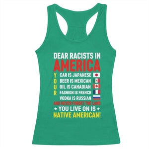 Dear Racists In America Land You Live On Is Native American Racerback Tank Top Anti Racism Social Justice