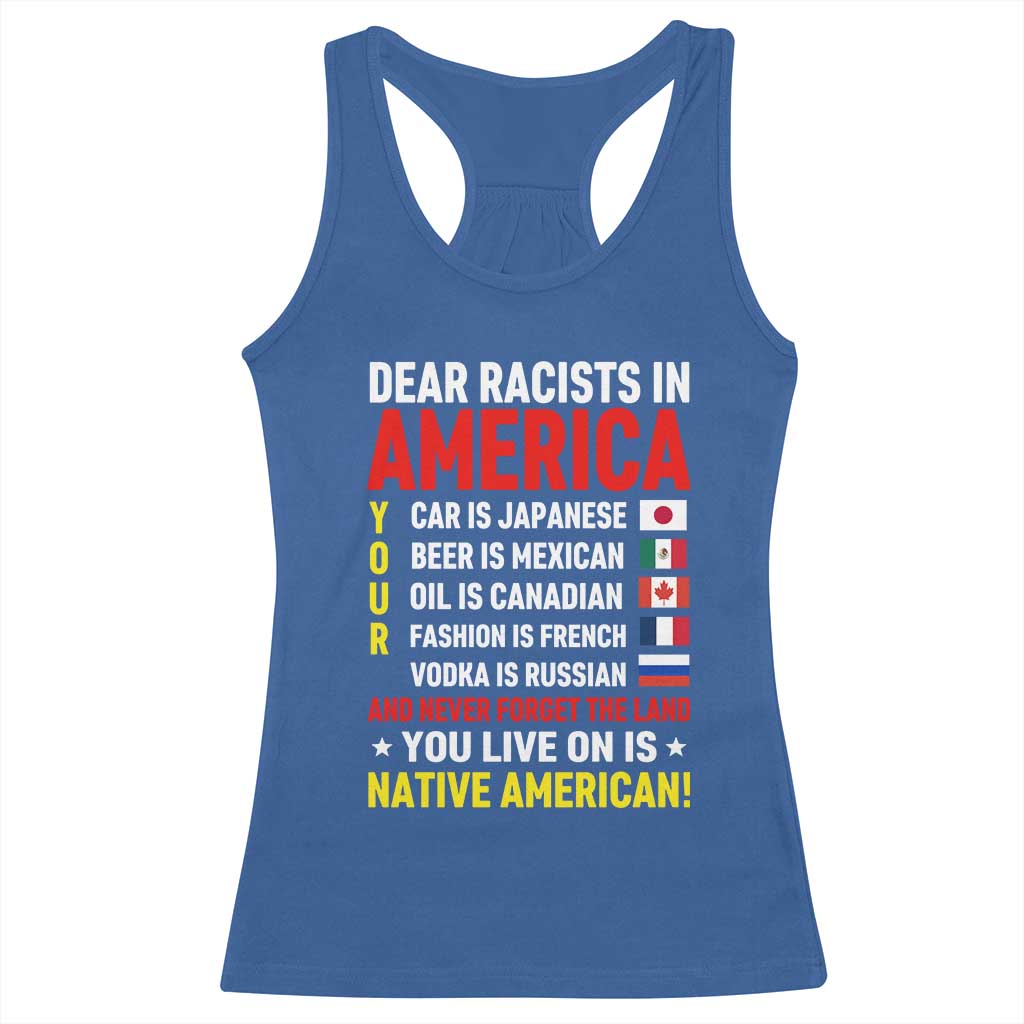 Dear Racists In America Land You Live On Is Native American Racerback Tank Top Anti Racism Social Justice
