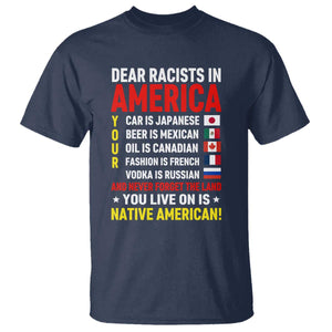 Dear Racists In America Land You Live On Is Native American T Shirt Anti Racism Social Justice TS02 Navy Print Your Wear