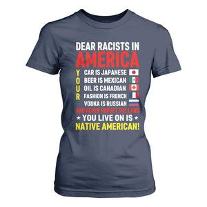 Dear Racists In America Land You Live On Is Native American T Shirt For Women Anti Racism Social Justice TS02 Navy Print Your Wear