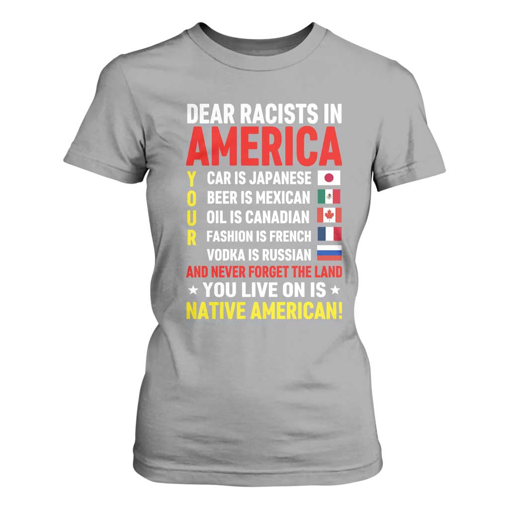 Dear Racists In America Land You Live On Is Native American T Shirt For Women Anti Racism Social Justice TS02 Sport Gray Print Your Wear