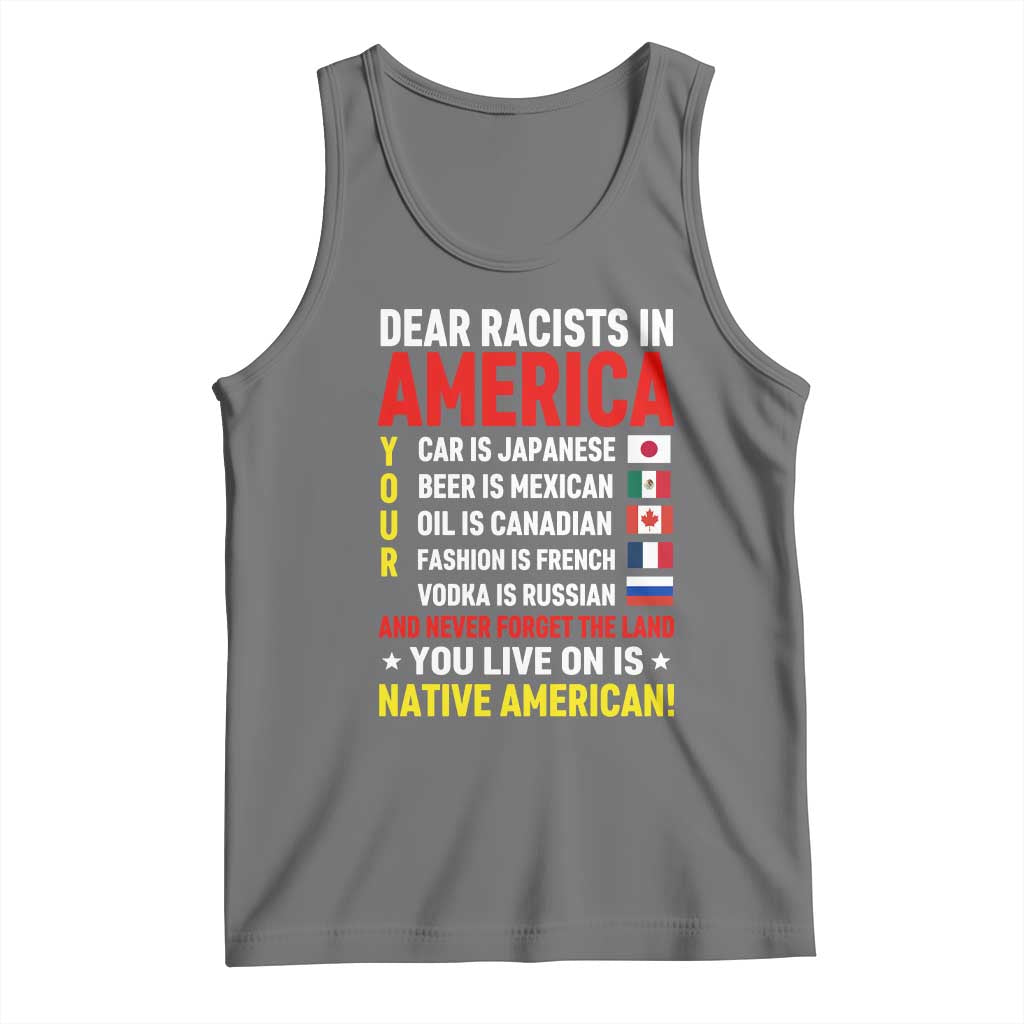 Dear Racists In America Land You Live On Is Native American Tank Top Anti Racism Social Justice