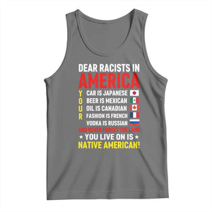 Dear Racists In America Land You Live On Is Native American Tank Top Anti Racism Social Justice