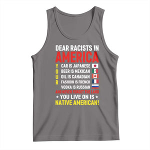 Dear Racists In America Land You Live On Is Native American Tank Top Anti Racism Social Justice