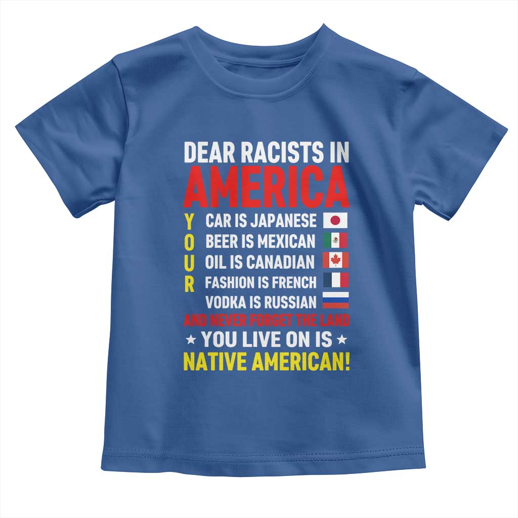 Dear Racists In America Land You Live On Is Native American Toddler T Shirt Anti Racism Social Justice