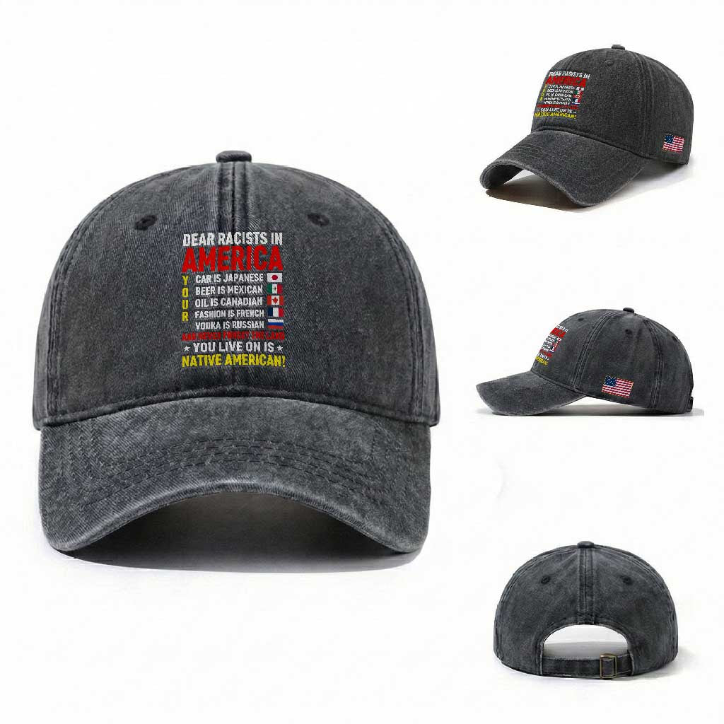 Dear Racists In America Land You Live On Is Native American Washed Cotton Baseball Cap Anti Racism Social Justice TS02 Washed Cap Universal Fit Dark Gray Print Your Wear