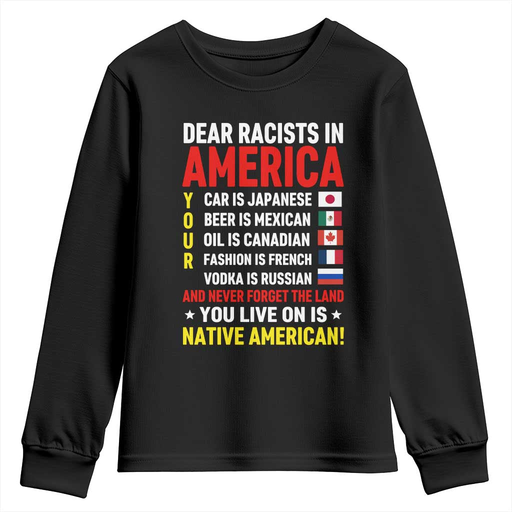 Dear Racists In America Land You Live On Is Native American Youth Sweatshirt Anti Racism Social Justice TS02 Black Print Your Wear