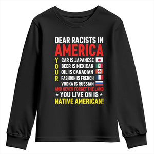 Dear Racists In America Land You Live On Is Native American Youth Sweatshirt Anti Racism Social Justice TS02 Black Print Your Wear