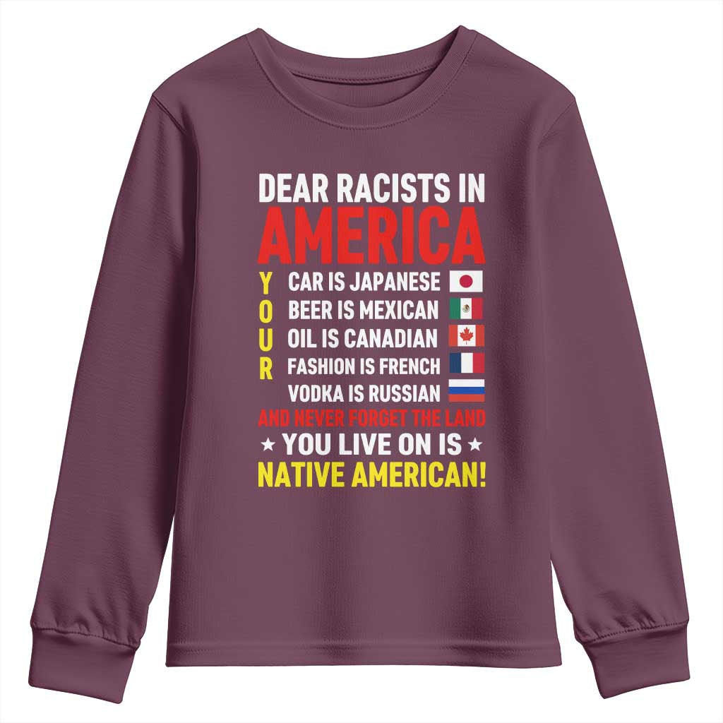 Dear Racists In America Land You Live On Is Native American Youth Sweatshirt Anti Racism Social Justice TS02 Maroon Print Your Wear