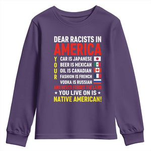 Dear Racists In America Land You Live On Is Native American Youth Sweatshirt Anti Racism Social Justice TS02 Purple Print Your Wear