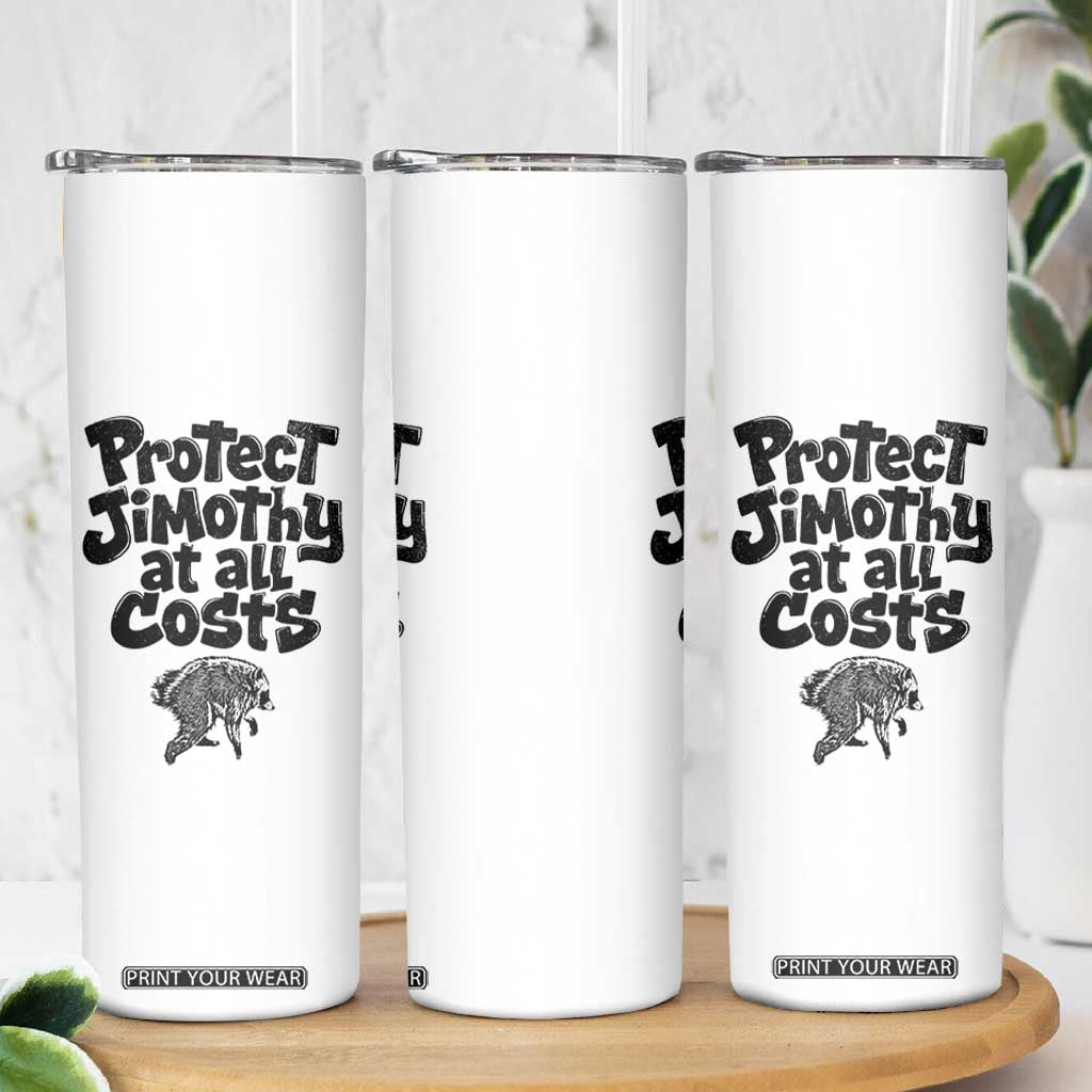 Protect Jimothy At All Costs Viral Seattle Raccoon Skinny Tumbler Trash Panda Legend Lover Supporter