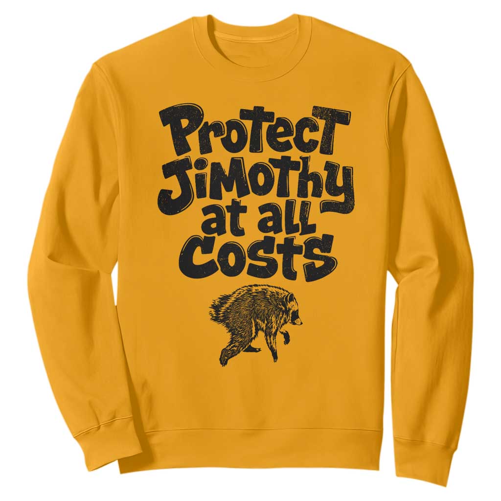 Protect Jimothy At All Costs Viral Seattle Raccoon Sweatshirt Trash Panda Legend Lover Supporter