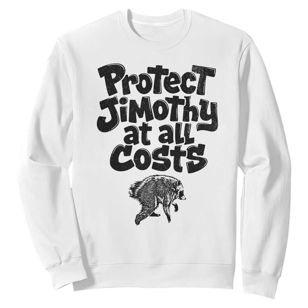 Protect Jimothy At All Costs Viral Seattle Raccoon Sweatshirt Trash Panda Legend Lover Supporter
