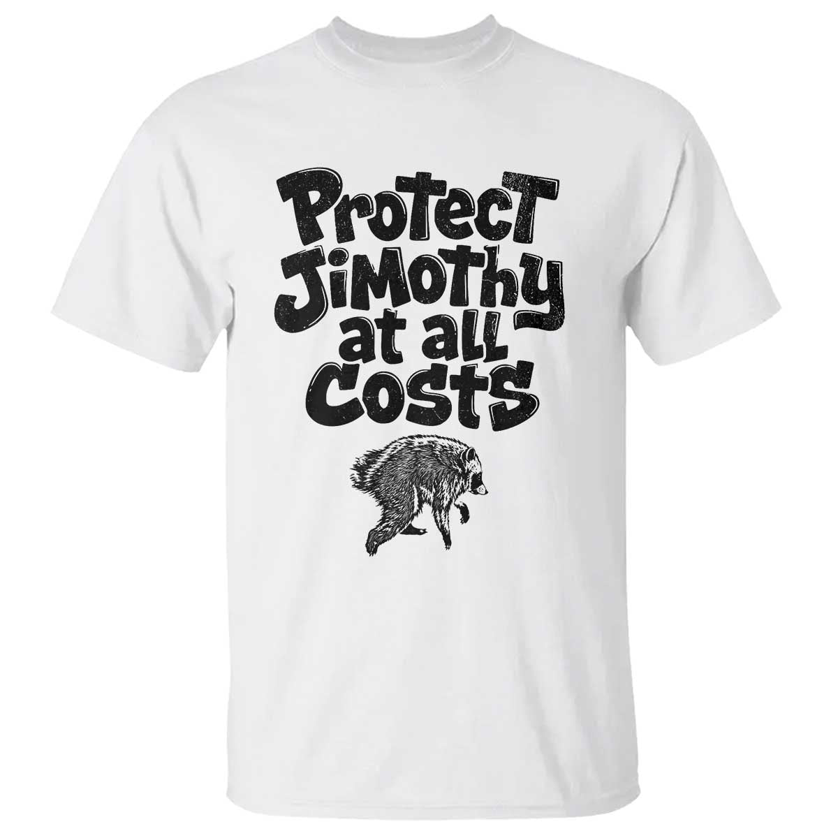 Protect Jimothy At All Costs Viral Seattle Raccoon T Shirt Trash Panda Legend Lover Supporter