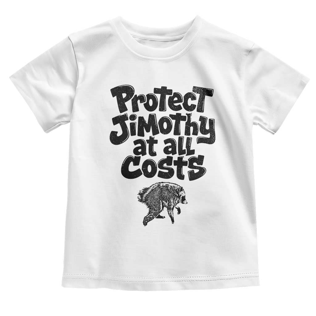 Protect Jimothy At All Costs Viral Seattle Raccoon Toddler T Shirt Trash Panda Legend Lover Supporter TS02 White Print Your Wear