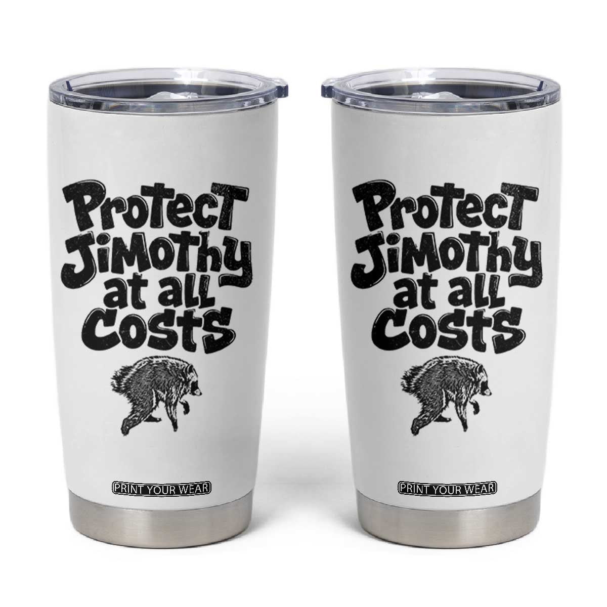 Protect Jimothy At All Costs Viral Seattle Raccoon Tumbler Cup Trash Panda Legend Lover Supporter