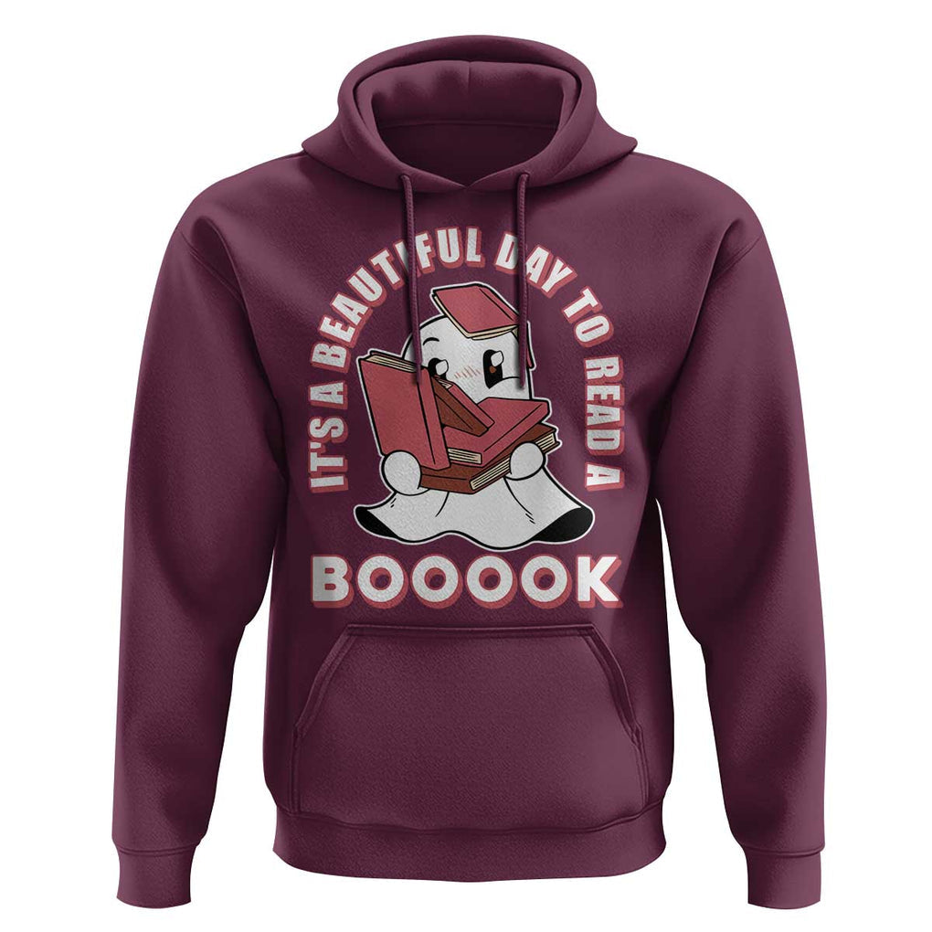 Halloween Reading Hoodie It's A Beautiful Day To Read A Book Cute Ghost Boo Sheet TS02 Maroon Print Your Wear