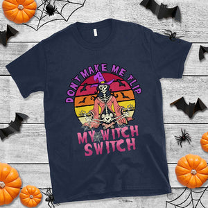 Halloween Witch T Shirt Don't Make Me Flip My Witch Switch Halloween Costume TS02 Navy Print Your Wear