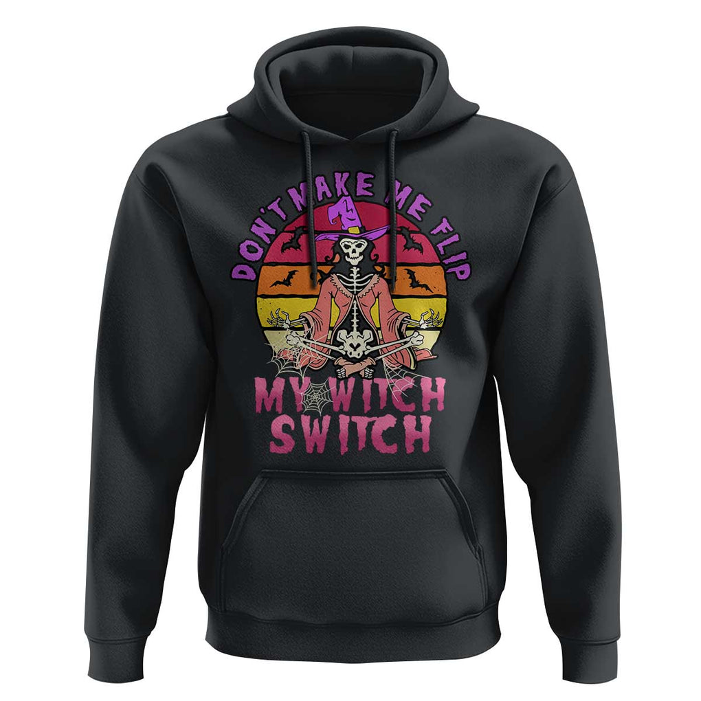Halloween Witch Hoodie Don't Make Me Flip My Witch Switch Halloween Costume TS02 Black Print Your Wear