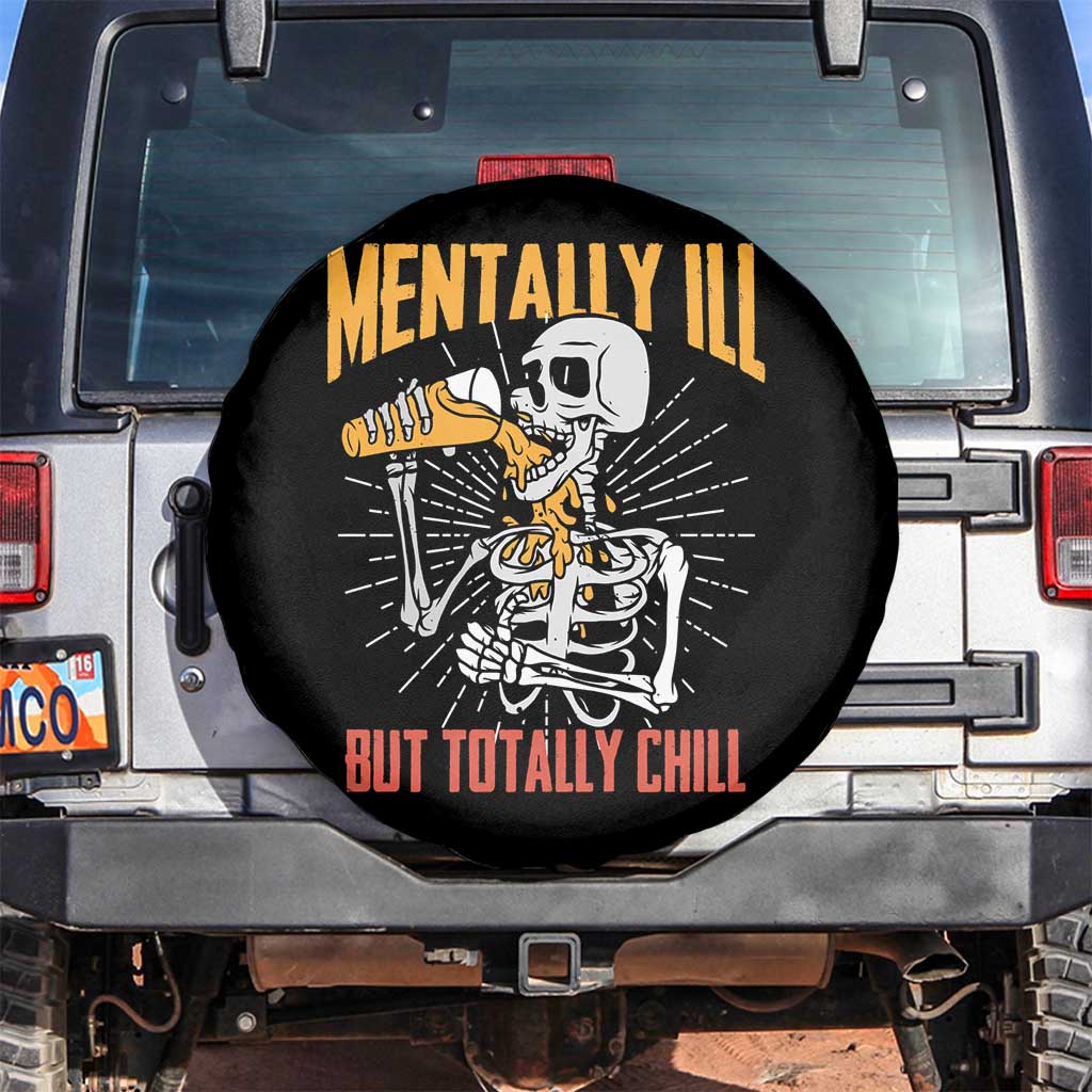 Funny Skeleton Spare Tire Cover Mentally Ill But Totally Chill Drinking Beer Lover Halloween Costume TS02 No hole Black Print Your Wear