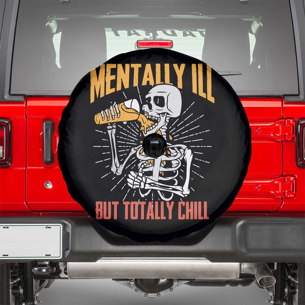 Funny Skeleton Spare Tire Cover Mentally Ill But Totally Chill Drinking Beer Lover Halloween Costume TS02 Black Print Your Wear