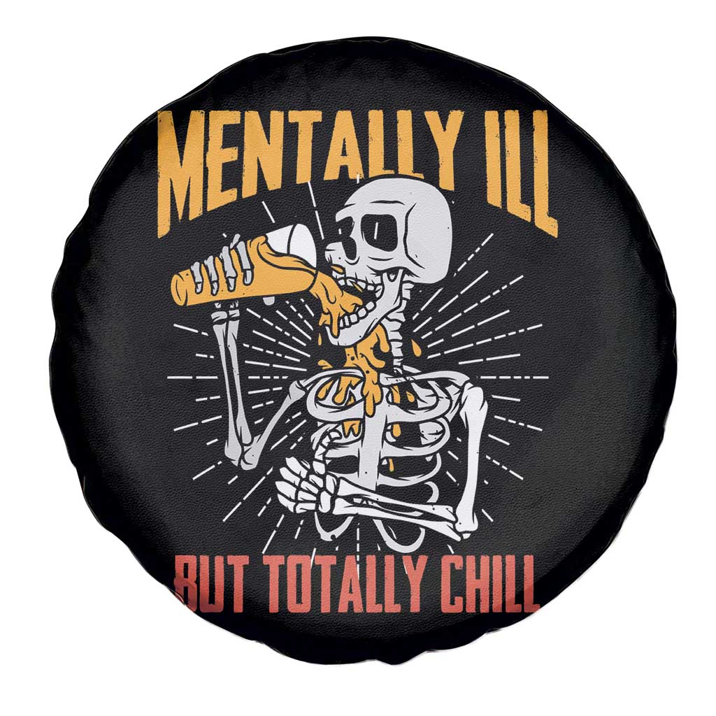 Funny Skeleton Spare Tire Cover Mentally Ill But Totally Chill Drinking Beer Lover Halloween Costume TS02 Print Your Wear