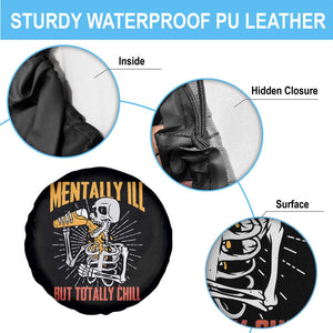 Funny Skeleton Spare Tire Cover Mentally Ill But Totally Chill Drinking Beer Lover Halloween Costume TS02 Print Your Wear