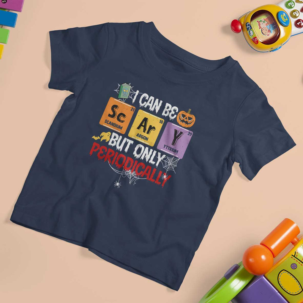 Halloween Season T Shirt For Kid I Can Be Scary But Only Periodically Funny Halloween Science TS02 Navy Print Your Wear