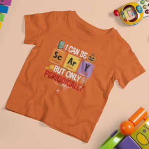 Halloween Season T Shirt For Kid I Can Be Scary But Only Periodically Funny Halloween Science TS02 Orange Print Your Wear