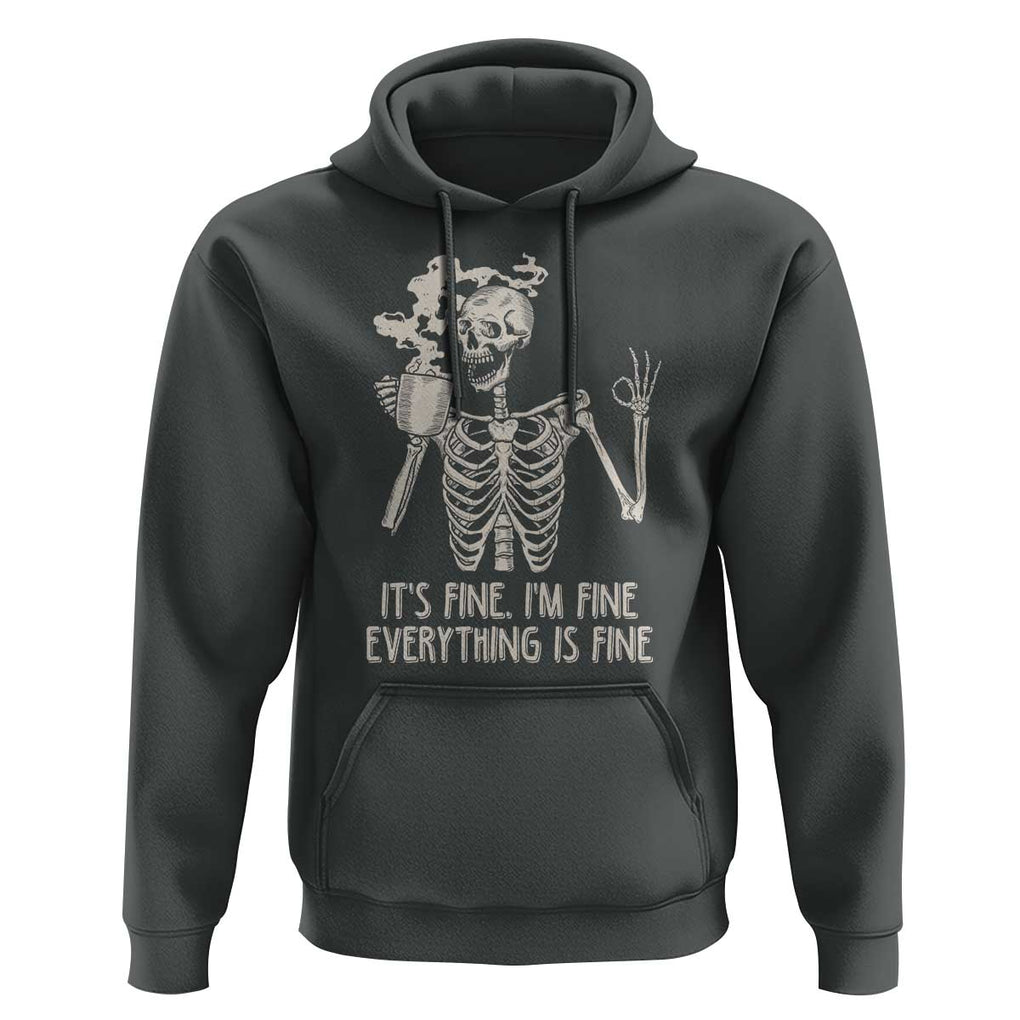 Funny Skeleton Hoodie It's Fine I'm Fine Everything's Fine Never Better Drinking Coffee TS02 Dark Heather Print Your Wear
