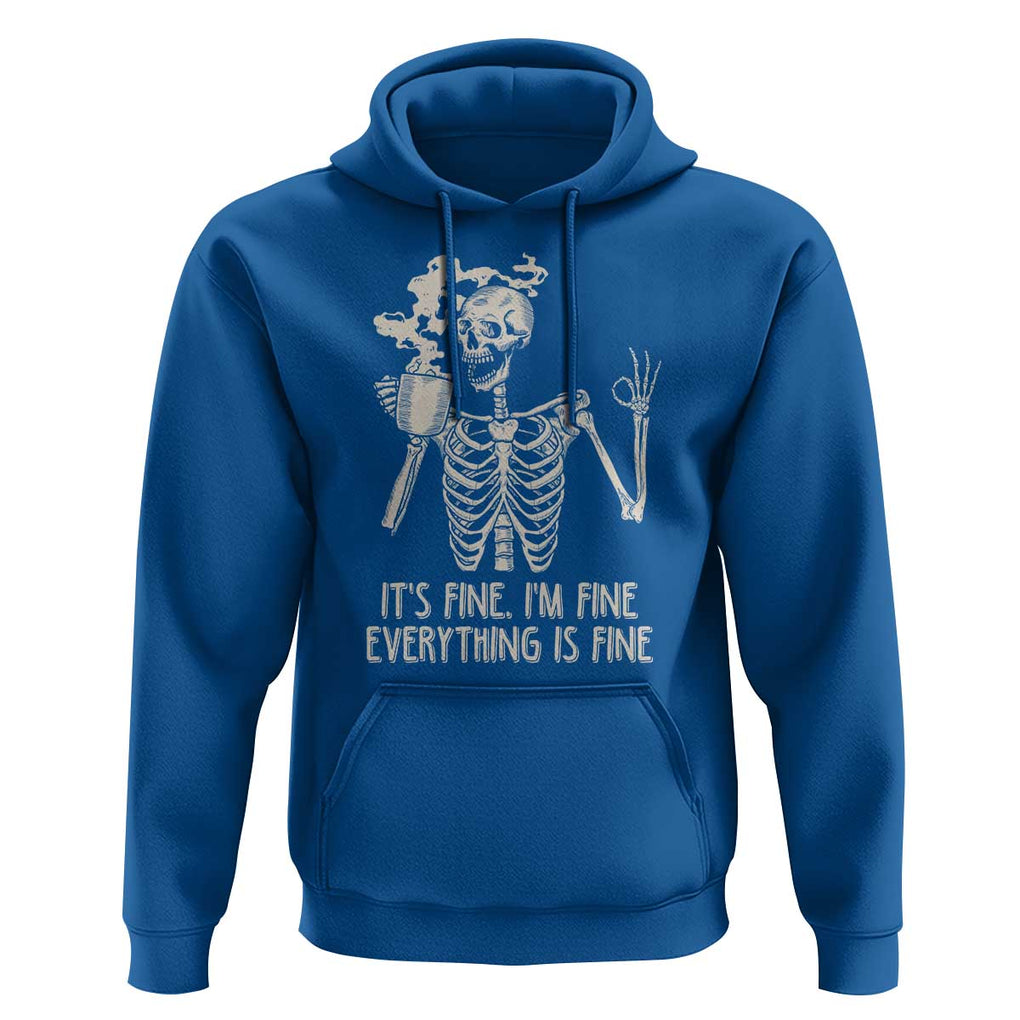 Funny Skeleton Hoodie It's Fine I'm Fine Everything's Fine Never Better Drinking Coffee TS02 Royal Blue Print Your Wear