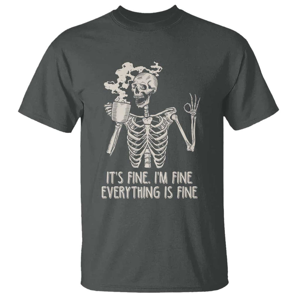 Funny Skeleton T Shirt It's Fine I'm Fine Everything's Fine Never Better Drinking Coffee TS02 Dark Heather Print Your Wear