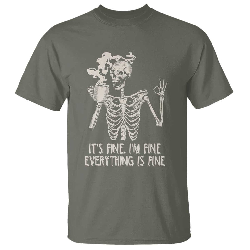 Funny Skeleton T Shirt It's Fine I'm Fine Everything's Fine Never Better Drinking Coffee TS02 Military Green Print Your Wear