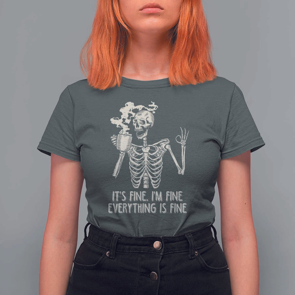 Funny Skeleton T Shirt For Women It's Fine I'm Fine Everything's Fine Never Better Drinking Coffee TS02 Dark Heather Print Your Wear