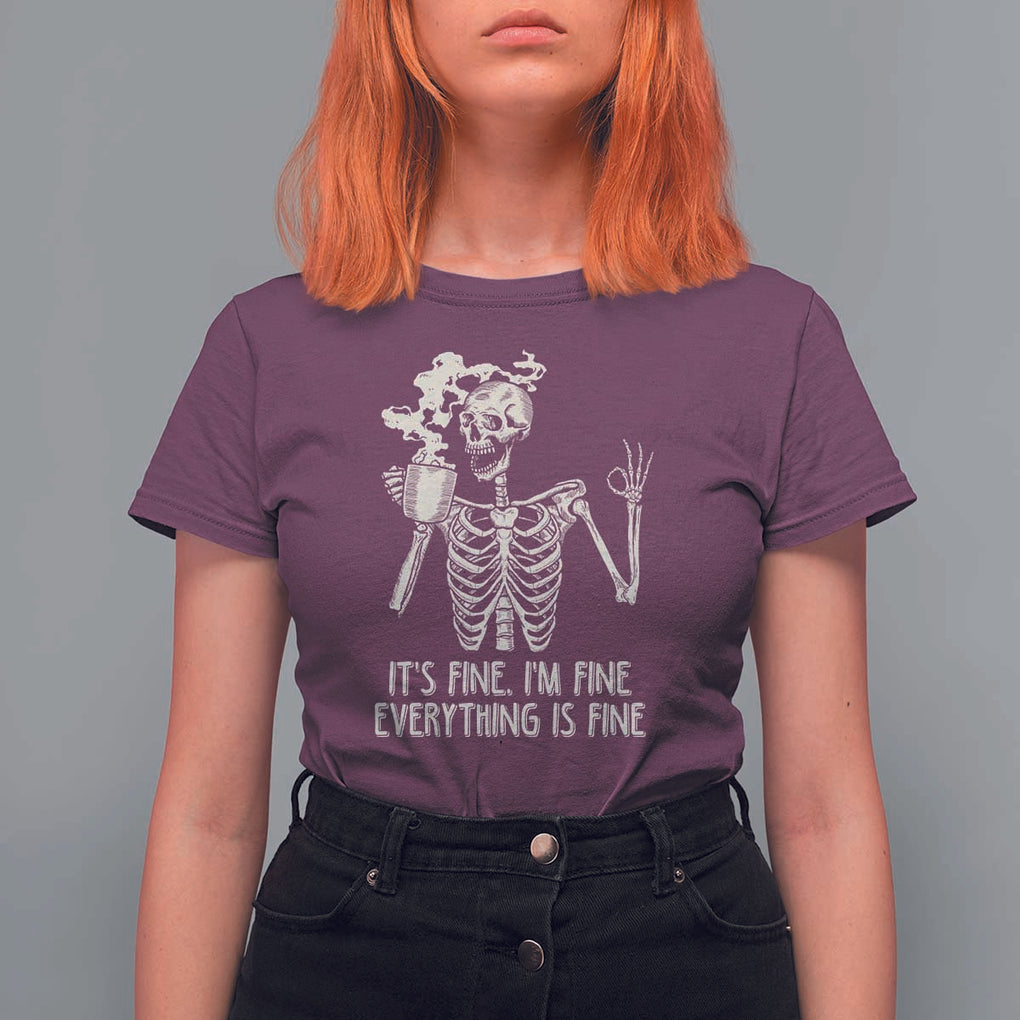 Funny Skeleton T Shirt For Women It's Fine I'm Fine Everything's Fine Never Better Drinking Coffee TS02 Maroon Print Your Wear