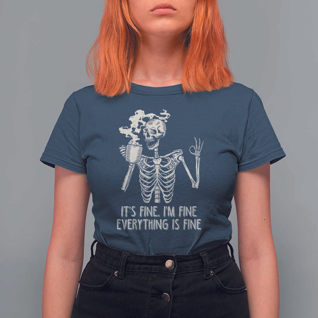 Funny Skeleton T Shirt For Women It's Fine I'm Fine Everything's Fine Never Better Drinking Coffee TS02 Navy Print Your Wear