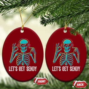 Lets Get Sendy Skeleton Ceramic Ornament Full Send Vibes Glowcore TS02 Print Your Wear