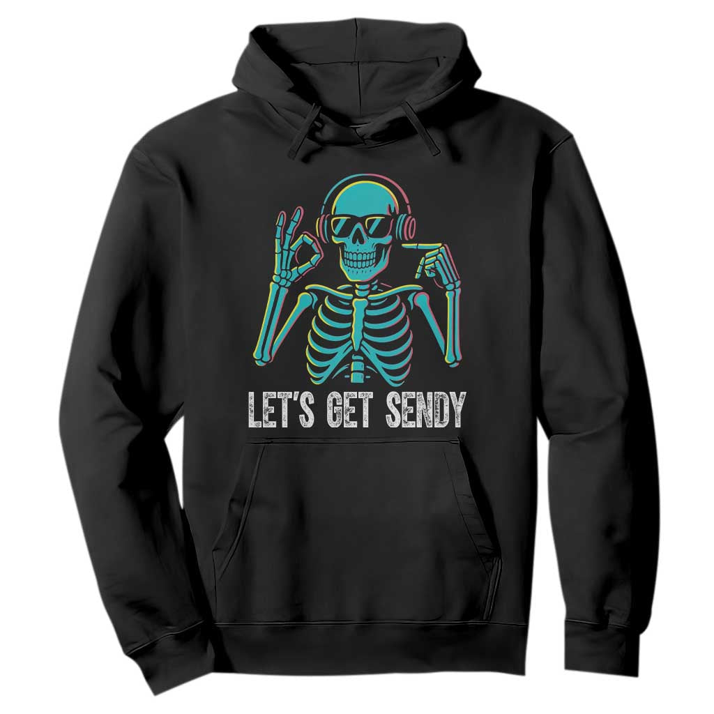 Lets Get Sendy Skeleton Hoodie Full Send Vibes Glowcore TS02 Black Print Your Wear