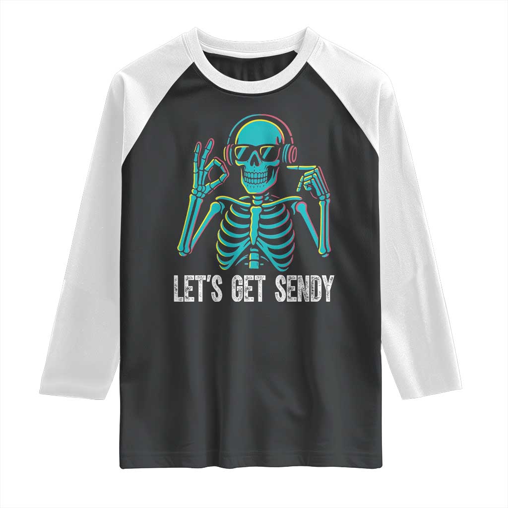 Lets Get Sendy Skeleton Raglan Shirt Full Send Vibes Glowcore TS02 Black White Print Your Wear