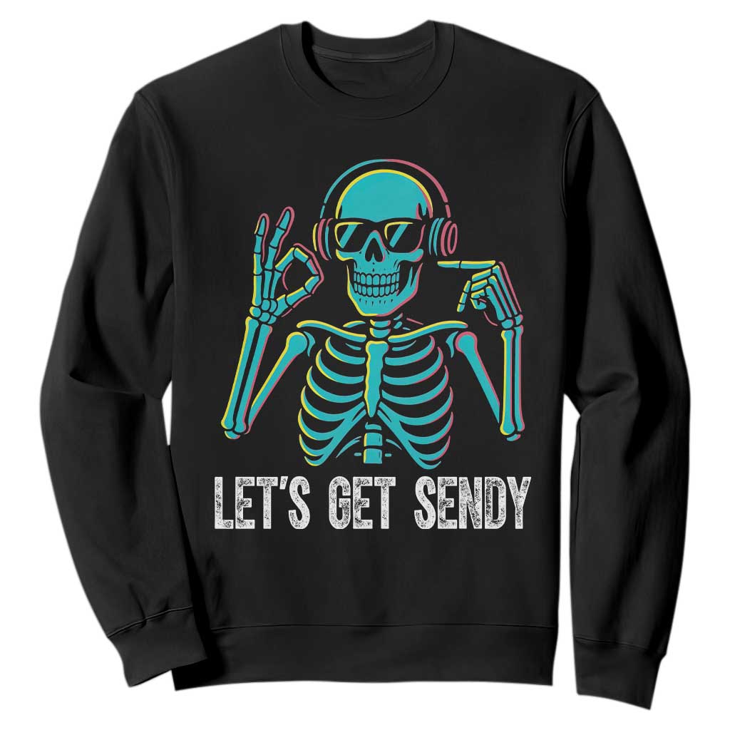 Lets Get Sendy Skeleton Sweatshirt Full Send Vibes Glowcore TS02 Black Print Your Wear